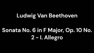 Beethoven - Sonata No. 6 in F Major, Op. 10 No. 2 - I. Allegro