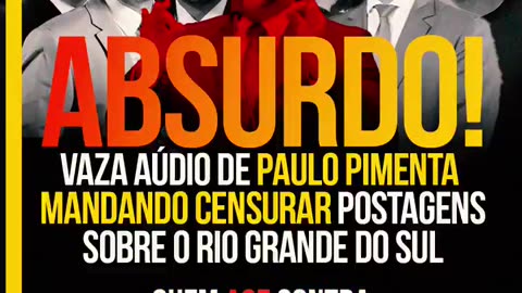 Vaza áudio de Paulo Pimenta mandando censurar postagens sobre o RS!