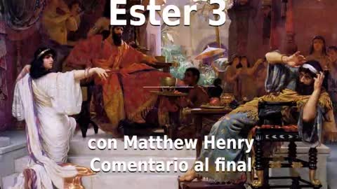 📖🕯 Santa Biblia - Ester 3 con Matthew Henry Comentario al final.