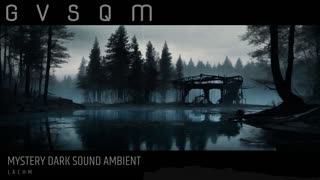 Dark Ambient, Mystery Sound - G V S Q M - Lachm