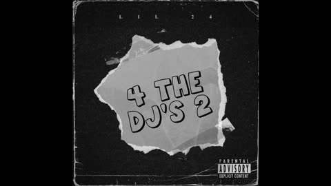 Lil 24 - 4 The DJ's 2 Mixtape