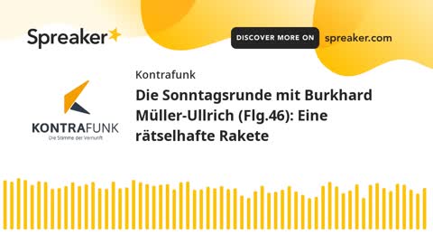 Die Sonntagsrunde mit Burkhard Müller-Ullrich - Folge 46 - Eine rätselhafte Rakete