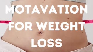 Motivation For Weight Loss