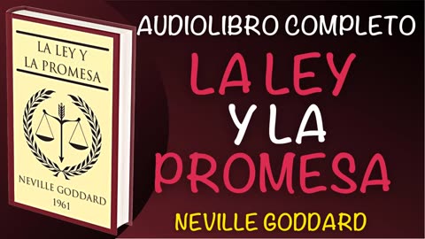 LA LEY Y LA PROMESA - NEVILLE GODDARD Audiolibro Completo Voz Humana Voz Real #audioslibrosenespañol
