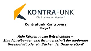 Kontrafunk Kontrovers - Folge 1: "Mein Körper, meine Entscheidung"