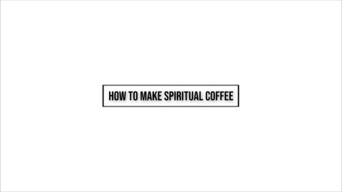 Making Spiritual Coffee