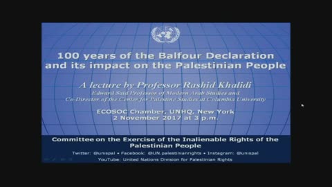 UN Lecture on 100 Years of Balfour Declaration by Prof. Rashid Khalidi