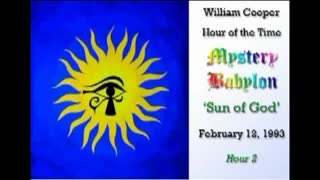 BILL COOPER MYSTERY BABYLON SERIES HOUR 2 OF 42 - THE SUN OF GOD (mirrored)