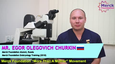 Mr. Egor Olegovich Churkin, Merck Foundation Embryology Fellowship Alumni, Russia - Testimonial