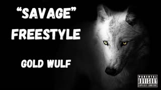 Gold Wulf - Savage Freestyle