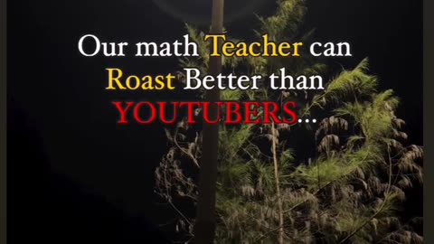 Our maths teacher are roaster