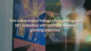 Pudgy Penguins Teams Up with Mythical Games for 2025 Blockchain Mobile Game