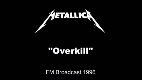 Metallica - Overkill (Live in Copenhagen, Denmark 1996) FM Broadcast