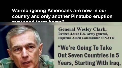 Warmongering Americans are now in our country and only another Pinatubo eruption may send them home?
