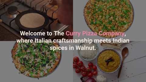 Taste the Excellence: The Curry Pizza Company, Walnut's Pizza Haven.