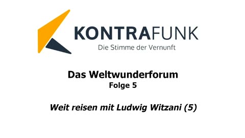 Das Weltwunderforum - Folge 5: Weit reisen mit Ludwig Witzani
