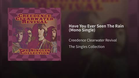 Have you ever seen The Rain - Creedence