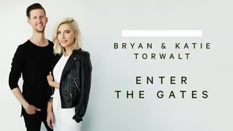 Bryan & Katie Torwalt - Enter The Gates