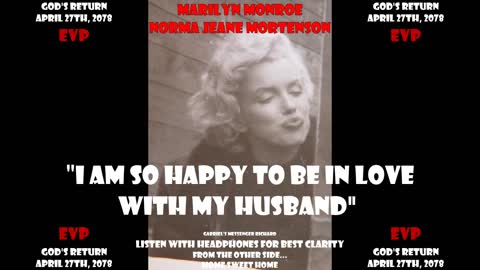 EVP Marilyn Monroe Norma Jeane Mortenson Love Message To Her Husband Afterlife Communication