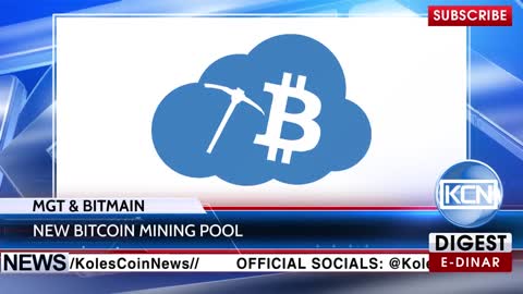 KCN News: MGT & Bitmain's Bitcoin Mining Pool