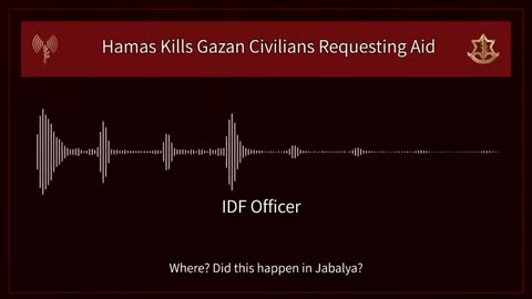 Testimony_ Hamas Kills Gazan Civillians Requesting Aid