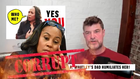 DA Fani Willis SNOW JOB - Casey R. Whatley's Dad HUMILIATES Her!