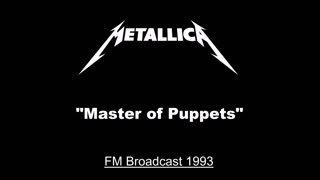 Metallica - Master of Puppets (Live in Milton Keynes, England 1993) FM Broadcast