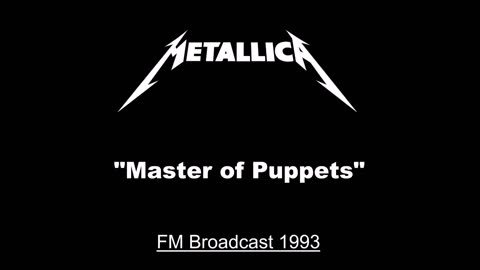 Metallica - Master of Puppets (Live in Milton Keynes, England 1993) FM Broadcast