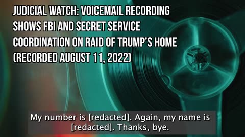 NEW: Voicemail Recording Shows FBI and Secret Service Coordination on Raid of Trump’s Home