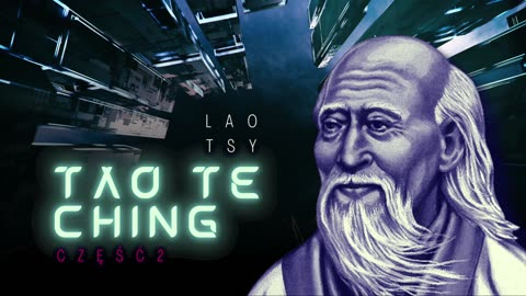 Tao Te Ching | Lao Tsy | część 2 | MUSISZ TO ROZUMIEĆ