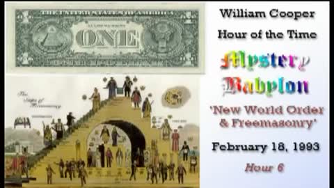WILLIAM "BILL" COOPER MYSTERY BABYLON SERIES HOUR 6 OF 42 - NWO & FREEMASONRY (mirrored)
