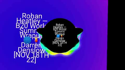 Rohan Heatley — B20 World Summit Wrapup 🌐🍹 Darren Denslow
