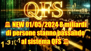 🚨 NEW 01/05/2024 8 miliardi di persone stanno passando al sistema QFS 🚨