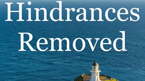 Hindrances Removed
