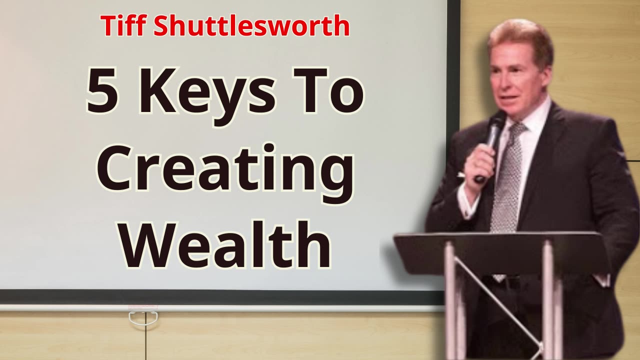 5 Keys To Creating Wealth - Tiff Shuttlesworth Sermons