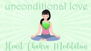 Unconditional Love 10 Minute Meditation Heart Chakra
