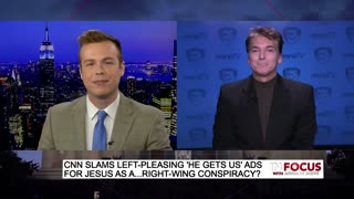 In Focus - CNN Calls Left-Pleasing Christian Ad A 'Right-Wing Conspiracy'