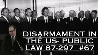 Disarmament in the US- public law 87-297 #67 - Bill Cooper