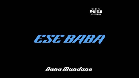 Bana Mundane - Ese Baba (Audio)