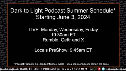Dark to Light: Summer Schedule Starts Monday!