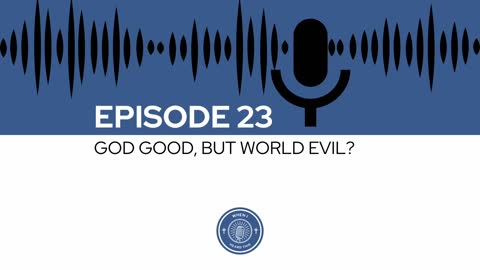 When I Heard This - Episode 23 - God Good, But World Evil?