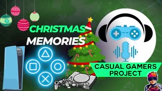 Casual Gamers Project Podcast Episode 4 - Christmas Memories