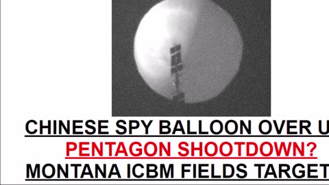 Chinese spy balloon over Montana - EMP? Pentagon and Biden will not shoot down