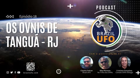 E18 Brazil UFO - Ep 018 - Os OVNIs de Tanguá - RJ