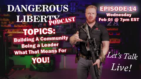 Dangerous Liberty Podcast Ep 14 - Building A Community & Being A Leader