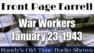 42-01-23 Front Page Farrell War Workers