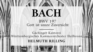 Cantata BWV 197, Gott ist unsre Zuversicht - Johann Sebastian Bach 'Helmuth Rilling'