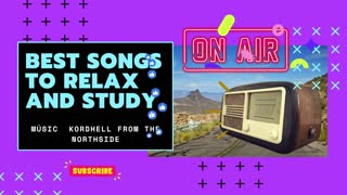 BEST SONGS TO RELAX AND STUDY