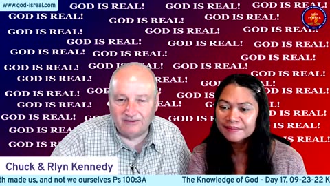 God is Real: 09-23-2022 The Knowledge of God Day 17th - By Pastor Chuck Kennedy