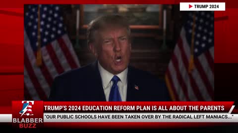 Trump's 2024 Education Reform Plan Is All About The Parents